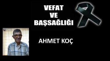 Ahmet Koç vefat etti