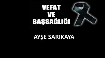 Ayşe Sarıkaya vefat etti