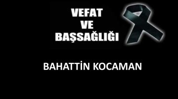 Bahattin Kocaman vefat etti
