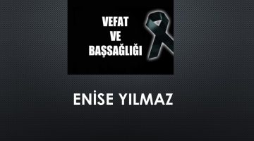 Enise Yılmaz vefat etti
