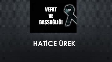 Hatice Ürek vefat etti