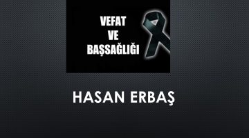 Hasan Erbaş vefat etti