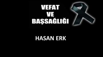 Hasan Erk vefat etti