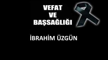 İbrahim Üzgün vefat etti