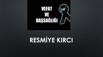 Resmiye Kırcı vefat etti
