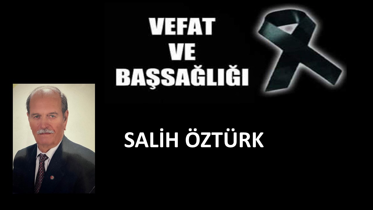 Kepirtepe mezunu Salih Öztürk vefat etti