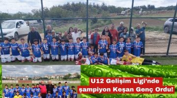 U12 Gelişim Ligi’nde şampiyon Keşan Genç Ordu!