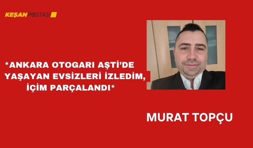 ANKARA OTOGARI AŞTİ’DE YAŞAYAN EVSİZLERİ İZLEDİM, İÇİM PARÇALANDI