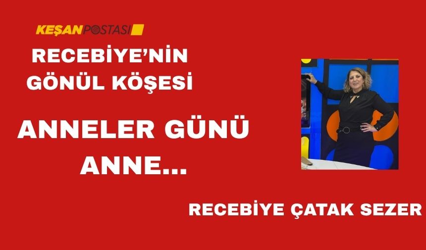 Anneler Günü Anne…