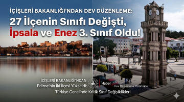 İpsala ve Enez 3. sınıf ilçe oldu!