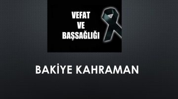Bakiye Kahraman vefat etti