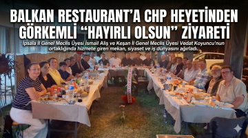 Balkan Restaurant’a CHP’den görkemli “hayırlı olsun” ziyareti