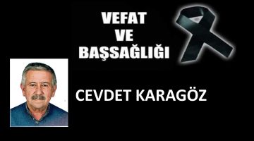 Cevdet Karagöz’ü kaybettik