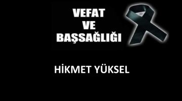 Hikmet Yüksel vefat etti