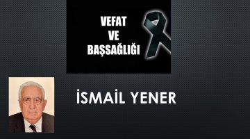 İsmail Yener vefat etti