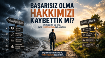 Başarısız Olma Hakkımızı Kaybettik Mi?