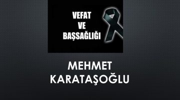 Mehmet Karataşoğlu vefat etti
