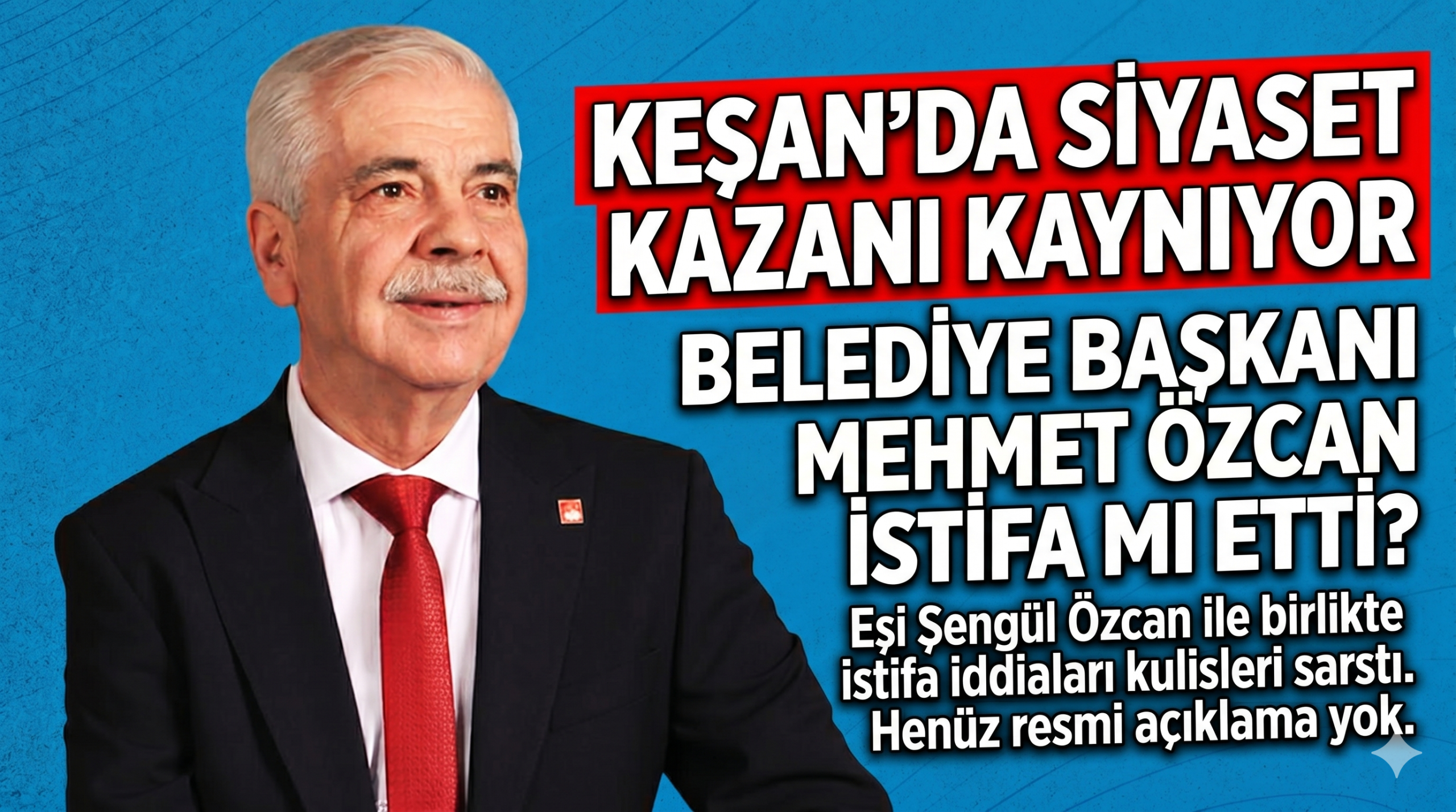 BELEDİYE BAŞKANI MEHMET ÖZCAN CHP’DEN İSTİFA MI ETTİ?