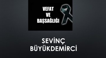 Sevinç Büyükdemirci vefat etti
