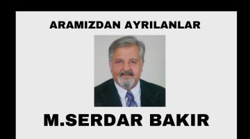 M.Serdar Bakır vefat etti