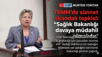 Yontar’dan TBMM’de sünnet skandalı tepkisi