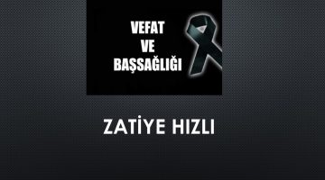 Zatiye Hızlı vefat etti