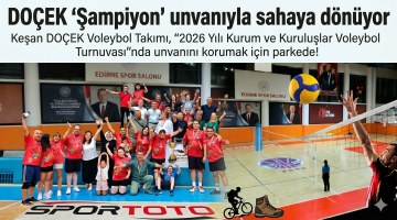 DOÇEK ‘Şampiyon’ unvanıyla sahaya dönüyor