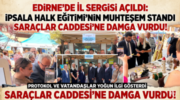 İpsala standı Saraçlar Caddesi’ne damga vurdu!
