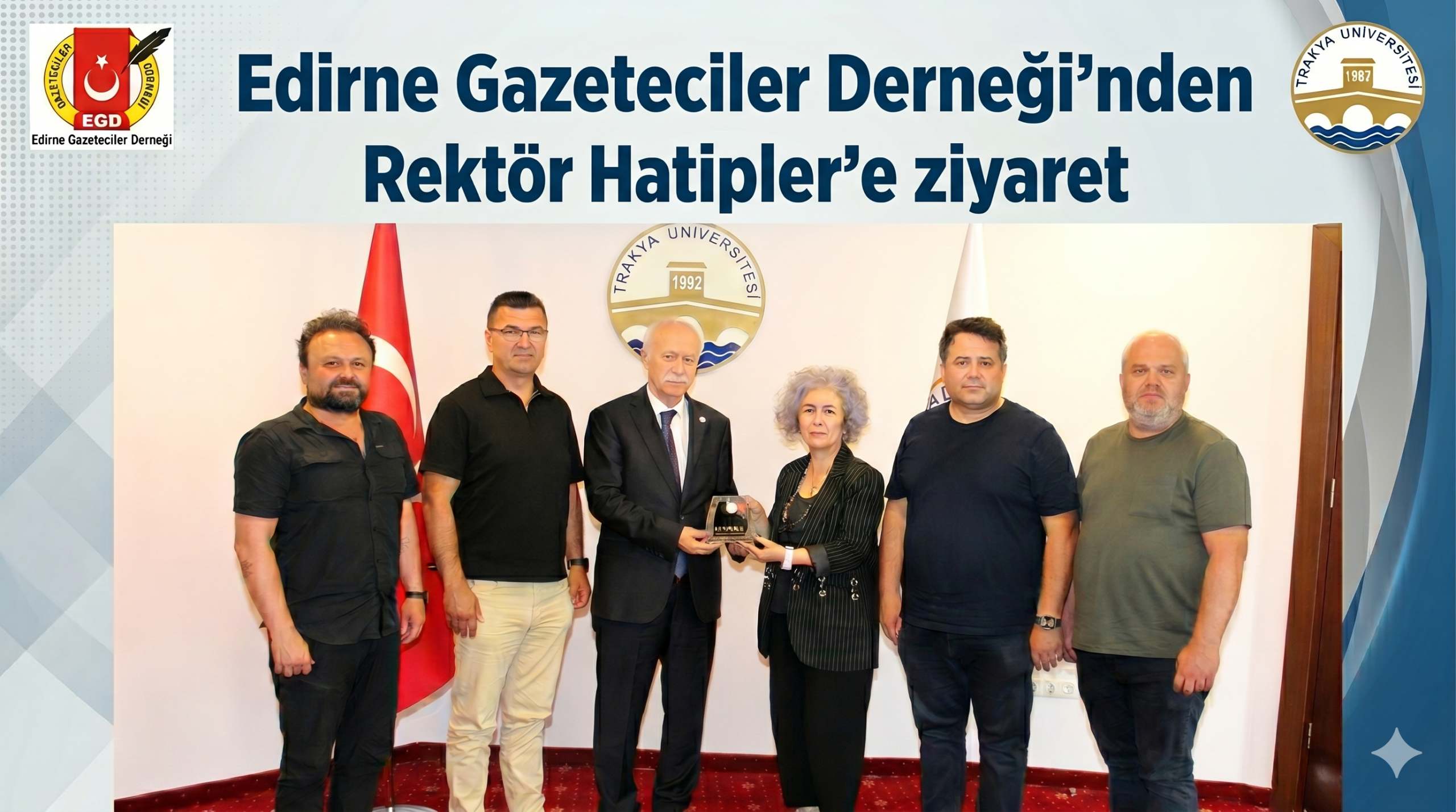 Edirne Gazeteciler Derneği’nden Rektör Hatipler’e ziyaret