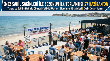 Enez Sahil Sakinleri ile sezonun ilk toplantısı 27 Haziran’ da