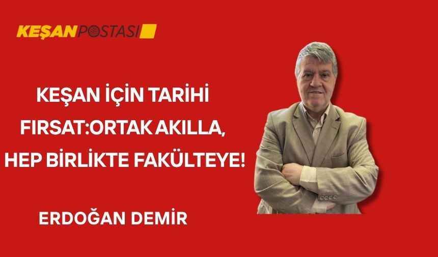 KEŞAN İÇİN TARİHİ FIRSAT