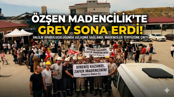 Özşen Madencilik’te grev sona erdi