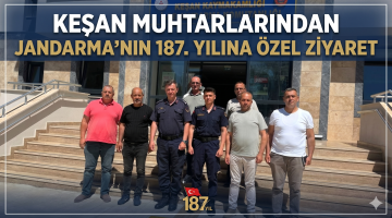Keşan Muhtarlarından Jandarma’nın 187. yılına özel ziyaret