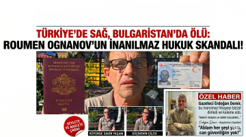 Türkiye’de sağ, Bulgaristan’da ölü
