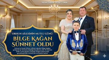 Orhun ailesinin mutlu günü: Bilge Kağan sünnet oldu