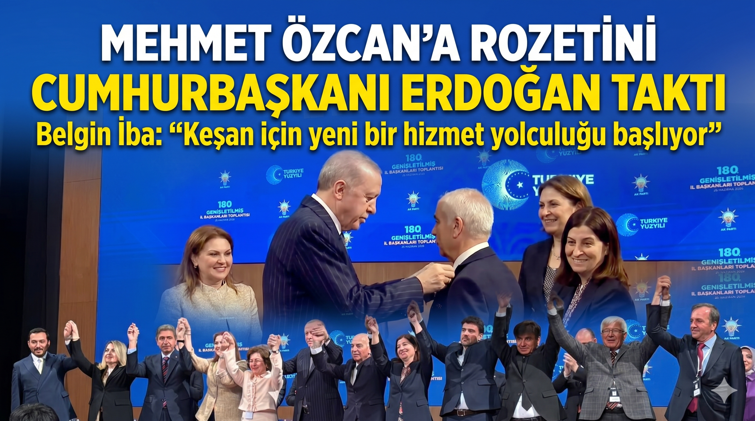Özcan’ın rozetini Recep Tayyip Erdoğan taktı