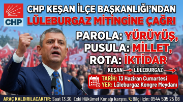 CHP Keşan İlçe Başkanlığı’ndan Lüleburgaz Mitingine çağrı