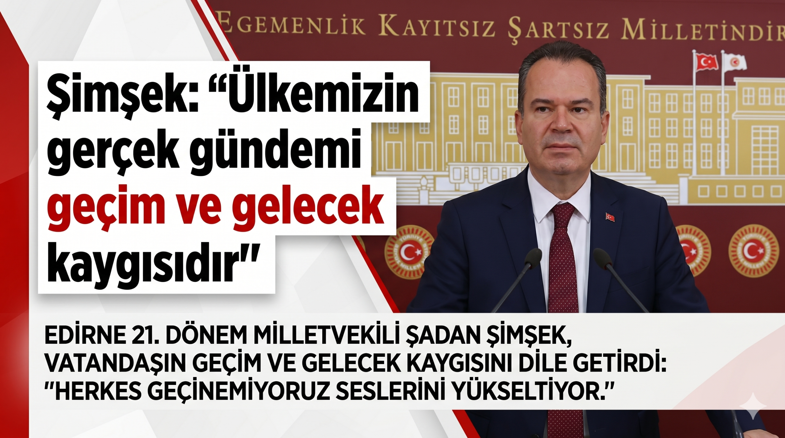 Şimşek “Ülkemizin gerçek gündemi geçim ve gelecek kaygısıdır”