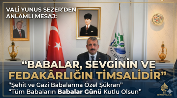 Vali Sezer’den Anlamlı Babalar Günü Mesajı