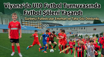 Viyana’da U10 Futbol Turnuvasında Futbol Şöleni Yaşandı