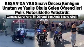 Keşan’da YKS Maratonunda Polis Zamana Karşı Yarıştı