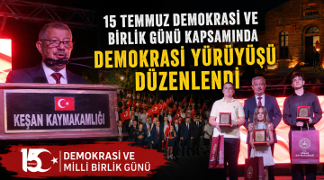 Keşan’da 15 Temmuz Demokrasi Yürüyüşü düzenlendi