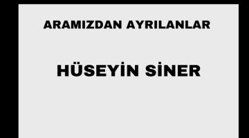 Hüseyin Siner vefat etti