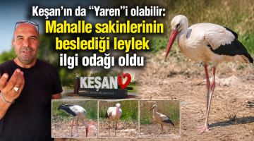 Keşan’ın da “Yaren”i olabilir