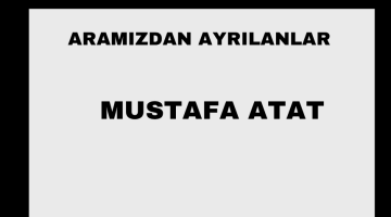 Mustafa Atat vefat etti
