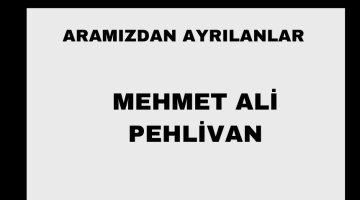 Mehmet Ali Pehlivan vefat etti