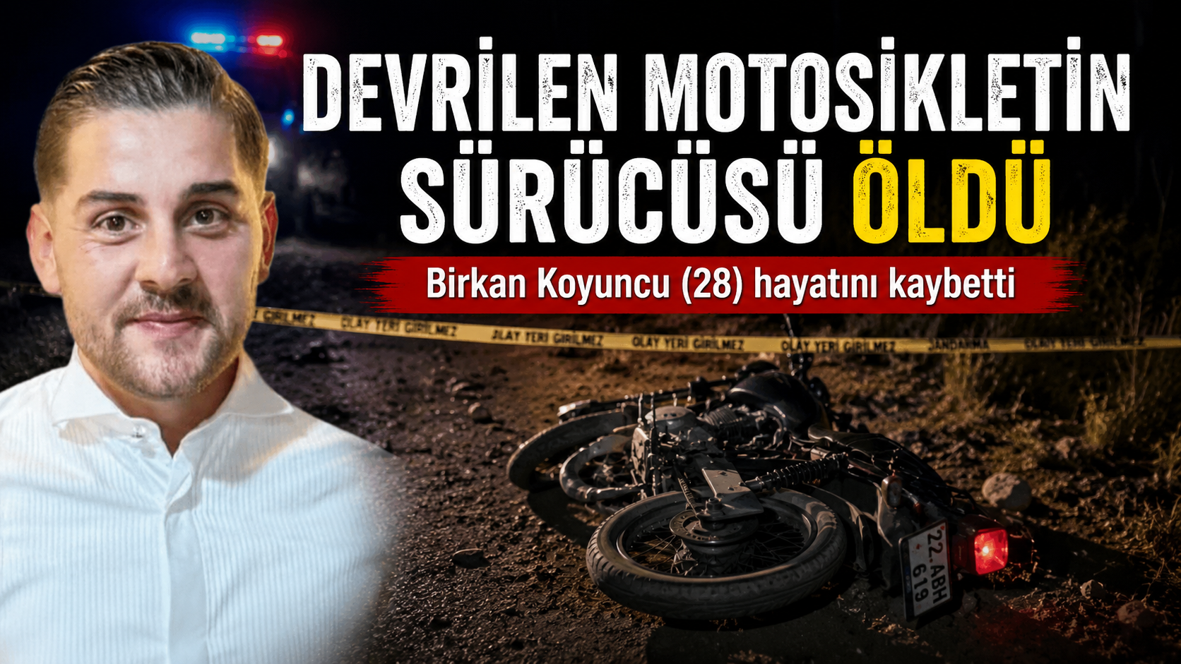 28 yaşındaki Birkan Koyuncu hayatını kaybetti