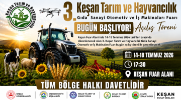 3. Keşan Tarım ve Hayvancılık Gıda Fuarı bugün başlıyor