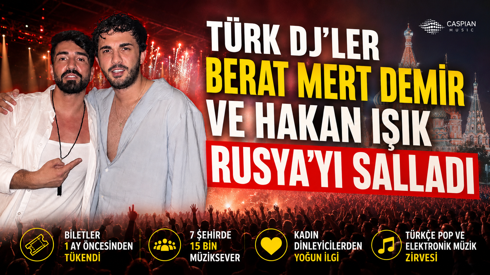 Türk DJ’ler Berat Mert Demir ve Hakan Işık Rusya’yı salladı