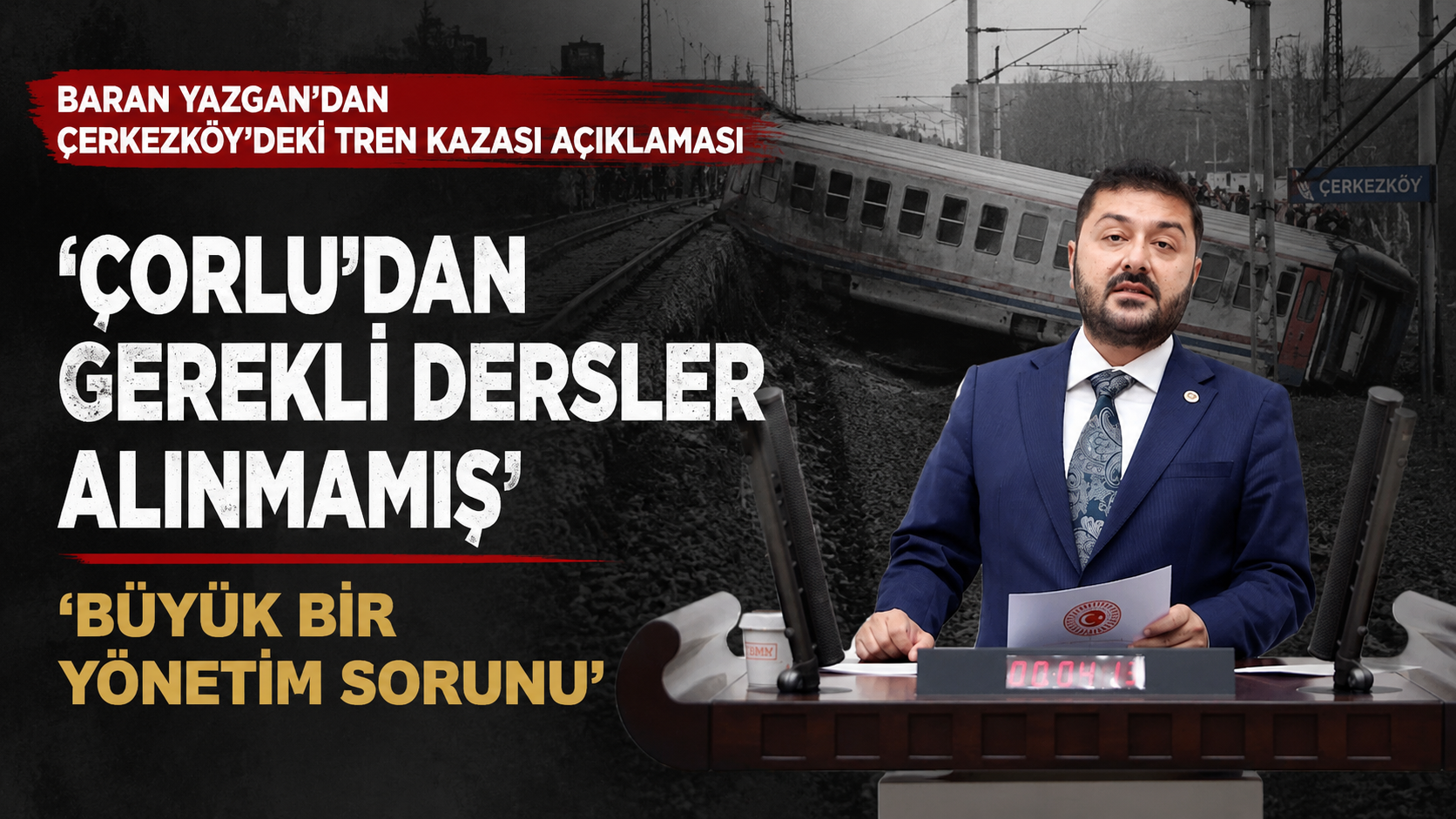 Baran Yazgan’dan Çerkezköy’deki tren kazası açıklaması